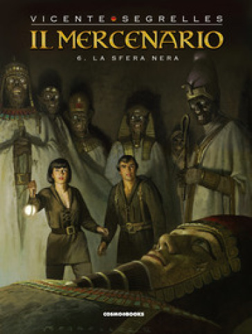 Il mercenario. Vol. 6: La sfera nera - Vicente Segrelles