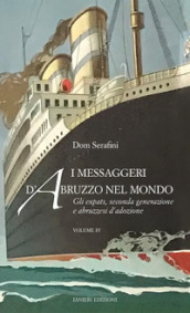 I messaggeri d Abruzzo nel mondo. Vol. 4: Gli expats, seconda generazione