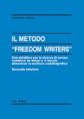 Il metodo «Freedom writers». Una didattica per la ricerca di senso: cambiare se stessi e il mondo attraverso la scrittura autobiografica