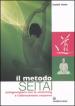 Il metodo Seitai. Autoguarigione con lo stretching e l allenamento corporeo. Ediz. illustrata