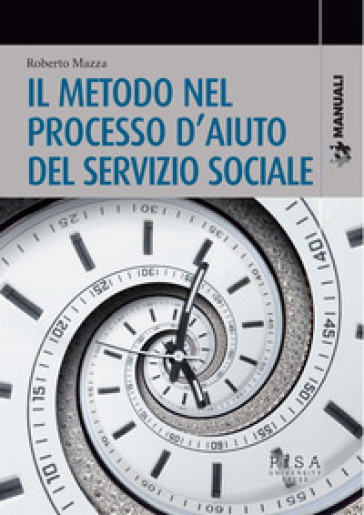 Il metodo nel processo d'aiuto del servizio sociale - Roberto Mazza