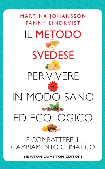 Il metodo svedese per vivere in modo sano ed ecologico - Fanny Lindkvist - Martina Johansson