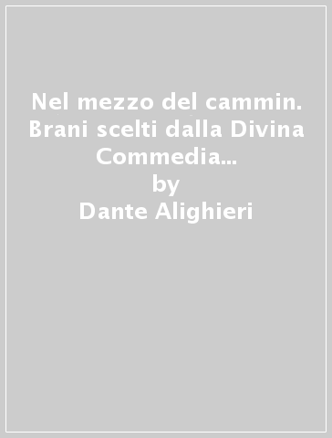 Nel mezzo del cammin. Brani scelti dalla Divina Commedia raccontati da Claudio Elliott. Per la Scuola media. Con e-book. Con espansione online - Dante Alighieri