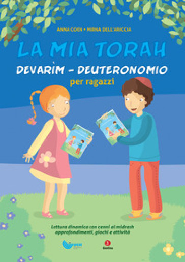 La mia Torah. Devarìm. Deuteronomio - Anna Coen - Mirna Dell