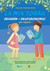 La mia Torah. Devarìm. Deuteronomio