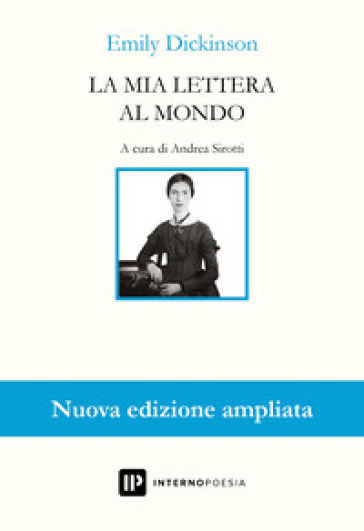 La mia lettera al mondo. Testo inglese a fronte. Ediz. ampliata - Emily Dickinson