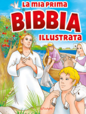 La mia prima Bibbia illustrata. Ediz. a colori