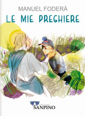 Le mie preghiere. Ediz. illustrata - Manuel Foderà