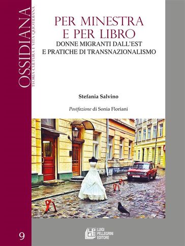 Per minestra e per libro. Donne migranti dall'est e pratiche di transnazionalismo - Stefania Salvino