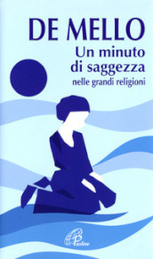 Un minuto di saggezza. Nelle grandi religioni