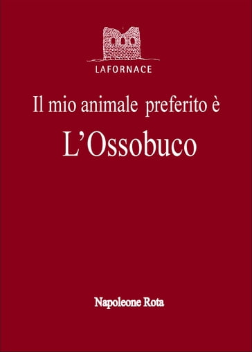 Il mio animale preferito è l'ossobuco - Rota Napoleone