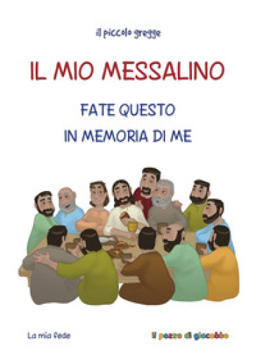 Il mio messalino. Fate questo in memoria di me - Sara Piacentini