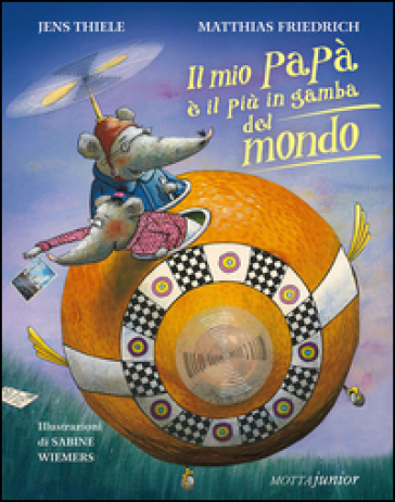 Il mio papà è il più in gamba del mondo - Jens Thiele - Matthias Friedrich