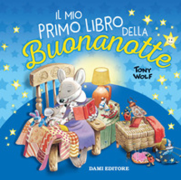 Il mio primo libro della buonanotte - Tony Wolf