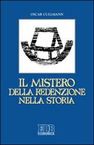 Il mistero della redenzione nella storia - Oscar Cullmann