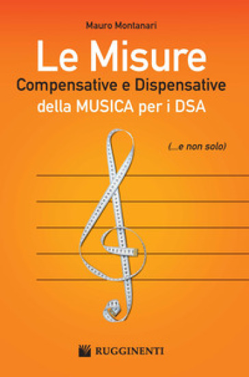 Le misure compensative e dispensative della musica per i DSA - Mauro Montanari