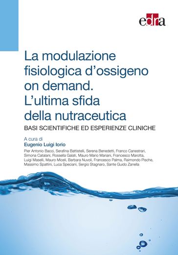 La modulazione fisiologica d'ossigeno on demand. L'ultima sfida della nutraceutica - Eugenio Luigi Iorio