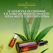 Le molecole di cannabis e il loro incredibile impatto sulla salute e sull industria