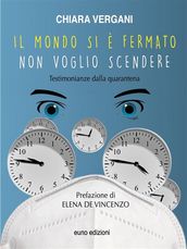 Il mondo si è fermato: non voglio scendere