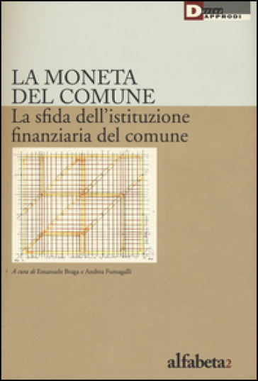 La moneta del comune. La sfida dell'istituzione finanziaria del comune