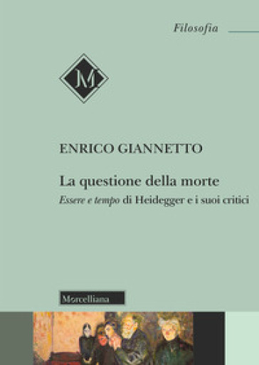 La della morte. Essere e tempo di Heidegger e i suoi critici - Enrico Giannetto