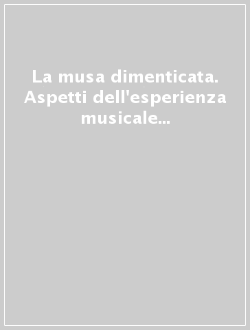 La musa dimenticata. Aspetti dell'esperienza musicale greca in età ellenistica