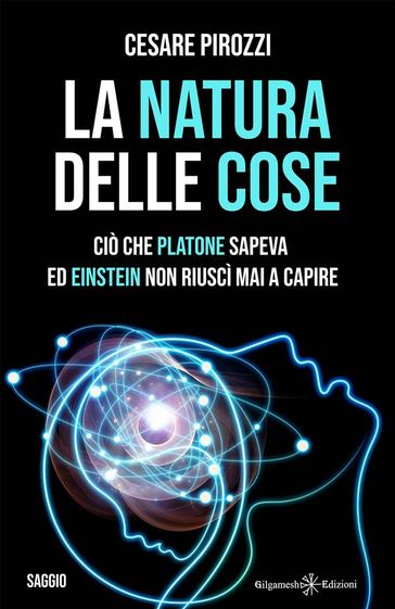 La natura delle cose: tra fisica quantistica e filosofia - Cesare Pirozzi