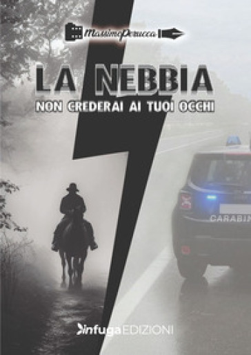 La nebbia. Non crederai ai tuoi occhi - Massimo Perucca