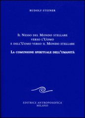 Il nesso del mondo stellare verso l uomo e dell uomo verso il mondo stellare. La comunione spirituale dell umanità