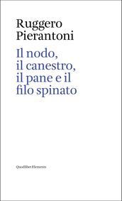 Il nodo, il canestro, il pane e il filo spinato