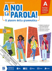 A noi la parola! Il piacere della grammatica. Con Quaderno attivo. Per la Scuola media. Con e-book. Con espansione online. Vol. A-B