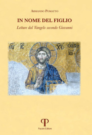 In nome del Figlio. Letture dal Vangelo secondo Giovanni - Armando Pomatto