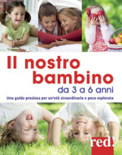 Il nostro bambino da 3 a 6 anni. Nuova ediz.