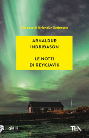 Le notti di Reykjavík. I casi dell'ispettore Erlendur Sveinsson. Vol. 11 - Arnaldur Indriðason