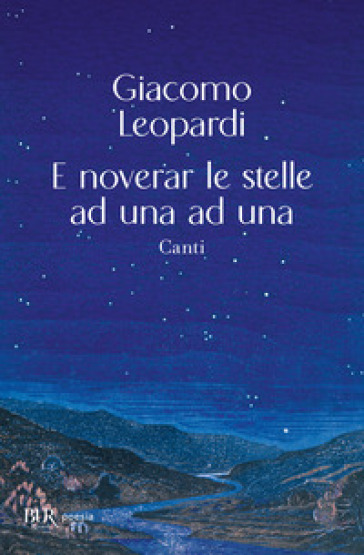 E noverar le stelle ad una ad una. Canti - Giacomo Leopardi