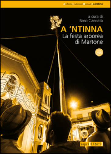 A 'ntinna. La festa di arborea di Martone. Con DVD video - Nino Cannata