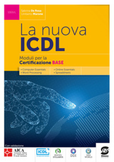 La nuova ICDL certificazione base. Per le Scuole superiori. Con e-book. Con espansione online - Sabrina De Rosa - Umberto Marone