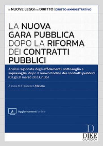 La nuova gara pubblica dopo la riforma dei contratti pubblici. Con aggiornamento online