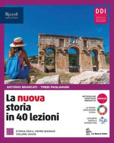 La nuova storia in 40 lezioni. Con La nuova educazione civica. Per le Scuole superiori. Con e-book. Con espansione online - Antonio Brancati - Trebi Pagliarani