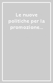 Le nuove politiche per la promozione della salute: il punto di vista del singolo