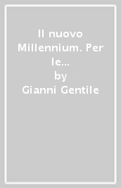 Il nuovo Millennium. Per le Scuole superiori. Con e-book. Con espansione online. Vol. 3: Il Novecento e l inizio del XXI secolo-Verso l esame di stato-CLIL History