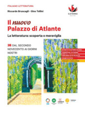 Il nuovo Palazzo di Atlante. La letteratura: scoperta e meraviglia. Per le Scuole superiori. Vol. 3B: Dal secondo Novecento ai giorni nostri