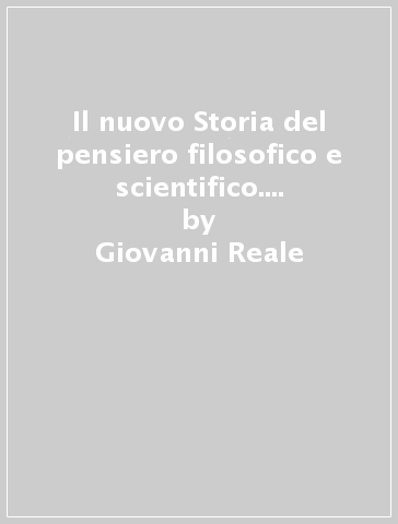 Il nuovo Storia del pensiero filosofico e scientifico. Vol. 3A-3B-CLIL Philosphy. Con espansione online. Per i Licei. Con DVD-ROM. Con e-book. Vol. 3 - Giovanni Reale - Dario Antiseri