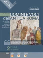 Il nuovo Uomini e voci dell antica Roma. Gli scrittori, le opere letterarie e lo sguardo del presente. Per il triennio delle Scuole superiori. Con e-book. Con espansione online. Vol. 2