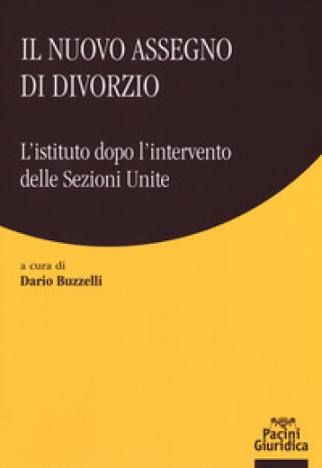 Il nuovo assegno di divorzio. L'istituto dopo l'intervento delle Sezioni Unite