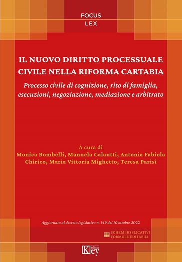 Il nuovo diritto processuale Civile nella riforma Cartabia - Monica Bombelli - Manuela CALAUTTI - Antonia Fabiola CHIRICO - Maria Vittoria Mighetto - Teresa Parisi