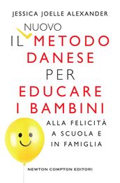 Il nuovo metodo danese per educare i bambini alla felicità a scuola e in famiglia