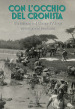 Con l occhio del cronista. Un italiano nel Corno d Africa al tempo del fascismo. Ediz. illustrata