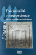 L ombra. Vol. 13: Psicoanalisi e neuroscienze. Per un manifesto antiriduzionista