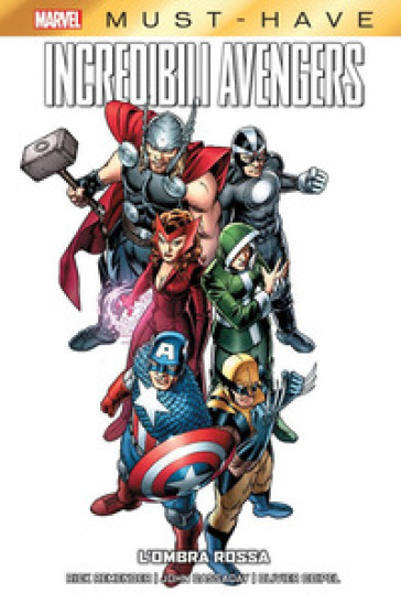 L'ombra rossa. Incredibili Avengers. Vol. 1 - Rick Remender - John Cassaday - Olivier Coipel